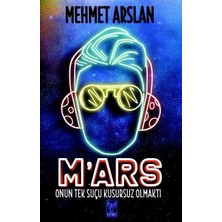 Marsilyan M'ars-Onun Tek Suçu Kusursuz Olmaktı