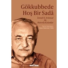 TeknoKapsül Gökkubbede Hoş Bir Sada - Ismail E. Erünsal ile Hatırda Kalanlar