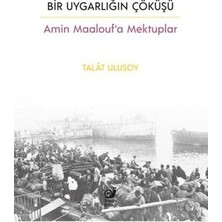 TeknoKapsül Bir Uygarlığın Çöküşü - Amin Maalouf’a Mektuplar