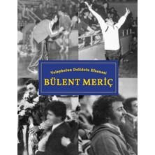 TeknoKapsül Voleybolun Deli Dolu Efsanesi Bülent Meriç