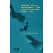 TeknoKapsül Türkiye’de Toplumsal Değişimin Ekseni Olarak Modern ve Muhafazakar Kadının Evrimi