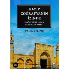 TeknoKapsül Kayıp Coğrafyanın Izinde: Doğu Türkistan Seyahatnamesi