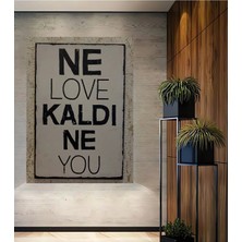 Alpkan Ne Love Kaldı Ne You Ahşap Dekoratif Ev,antre,salon,ofis,mutfak,yatak Odası Tablo