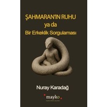 TeknoKapsül Şahmaran’ın Ruhu Ya Da Bir Erkeklik Sorgulaması