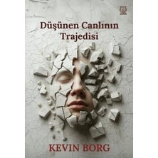 TeknoKapsül Düşünen Canlının Trajedisi