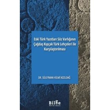 TeknoKapsül Eski Türk Yazıtları Söz Varlığının Çağdaş Kıpçak Türk Lehçeleri ile Karşılaştırılması
