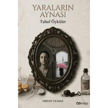 TeknoKapsül Yaraların Aynası: Tuhaf Öyküler
