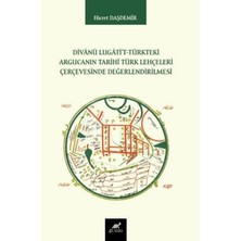 TeknoKapsül Divânü Lugâti`t-Türkteki Argucanın Tarihî Türk Lehçeleri Çerçevesinde Değerlendirilmesi