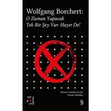 TeknoKapsül Wolfgang Borchert: O Zaman Yapacak Tek Bir Şey Var Hayır De!