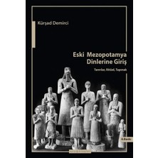 Eski Mezopotamya Dinlerine Giriş Tanrılar Ritüel Tapınak
