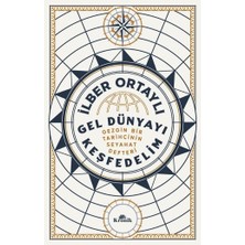 Gel Dünyayı Keşfedelim: Gezgin Bir Tarihçinin Seyahat Defteri