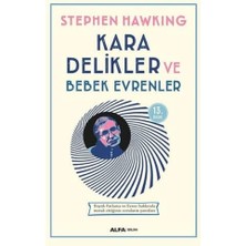 Kara Delikler ve Bebek Evrenler: Büyük Patlama ve Evren Hakkında Merak Ettiğiniz Soruların Yanıtları