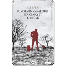 Kimsenin Ölmediği Bir Cinayet Öyküsü