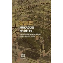 TeknoKapsül Mukaddes Beldeler - Evliya Çelebi Seyahatnamesi`nde Mekke, Medine Kudüs
