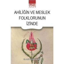 TeknoKapsül Ahiliğin ve Meslek Folklorunun Izinde