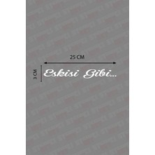 Berrybu Eskisi Gibi Arka Cam Yazısı Sticker Beyaz 25*3 cm