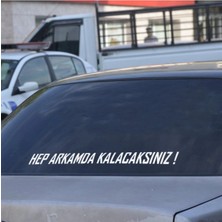 Berrybu Hep Arkamda Kalacaksınız Oto Arka Cam Yazı Özel Yeni Sticker Beyaz 90 cm