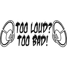 Berrybu Funny Too Loud Too Bad Sticker Oto 20 cm