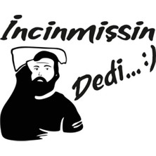 Berrybu Incinmişsin Dedi Oto Özel Yeni Sticker Siyah 25*20 cm