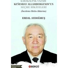 TeknoKapsül Karakalpak Yazarı Kenesbay Allambergenov’un Seçme Hikâyeleri