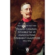 TeknoKapsül Alman Casusunun Istanbul`da ve Anadolu`daki Istihbarat Faaliyetleri 1914-1916