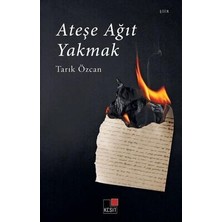 TeknoKapsül Ateşe Ağıt Yakmak