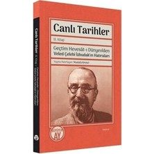 TeknoKapsül Canlı Tarihler 3. Kitap - Geçtim Hevesat-I Dünyeviden Veled Çelebi Izbudak`ın Hatıraları