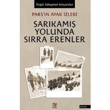 TeknoKapsül Pars’ın Ayak Izleri Sarıkamış Yolunda Sırra Erenler