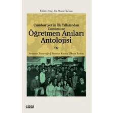TeknoKapsül Cumhuriyet`in Ilk Yıllarından Günümüze Öğretmen Anıları Antolojisi