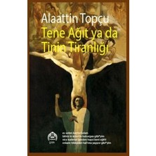 TeknoKapsül Tene Ağıt Ya Da Tinin Tiranlığı