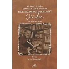 TeknoKapsül 40. Sanat Yılında Ozanların Gönül Dilinden Prof. Dr. Bayram Durbilmez`e Şiirler