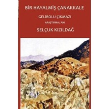 TeknoKapsül Bir Hayalmiş Çanakkale – Gelibolu Çıkmazı