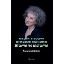 TeknoKapsül Margaret Atwood`un Tufan Zamanı Adlı Eserinde Ütopya ve Distopya