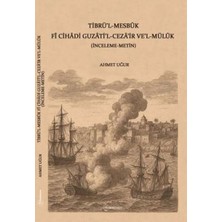 TeknoKapsül Tibrü`l-Mesbuk Fi Cihadi Guzati`l-Ceza`ir Ve`l-Müluk Inceleme-Metin