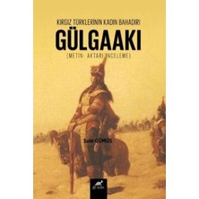 TeknoKapsül Kırgız Türklerinin Kadın Bahadırı: Gülgaakı