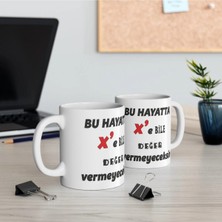Bu Dünyada x E Bile Değer Vermeyeceksin Kupa Bardak