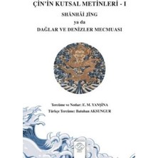 TeknoKapsül Çin’in Kutsal Metinleri – I - Shanhaj Jing Ya Da Dağlar ve Denizler Mecmuası