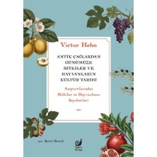 Sakin Kitap Antik Çağlardan Günümüze Bitkiler ve Hayvanların Kültür Tarihi - Anayurtlarından Bitkiler ve Hayvanların Seyahatleri
