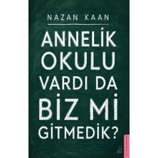 Annelik Okulu Vardı Da Biz Mi Gitmedik?