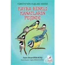 Almina Kitap Kayra Renkli Kanatların Peşinde - Türkiye'nin Kuşları (Renkli Resimli 6+Yaş)