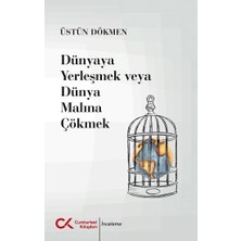 Cumhuriyet Kitapları Dünyaya Yerleşmek Veya Dünya Malına Çökmek