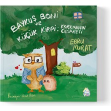 Mahlas Yayınları Ebru Murat - Baykuş Boni ve Küçük Kirpi: Korkmanın Cesareti