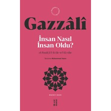 Ketebe Yayınları İnsan Nasıl İnsan Oldu? - İmam Gazzâlî 2023 Yılı Yayınında Türkçe Basım
