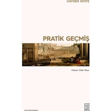 Ketebe Pratik Geçmiş Hayden White