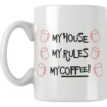 Die Grup Tr My House My Rules My Coffee Baskılı Kupa Bardak, QBM1228