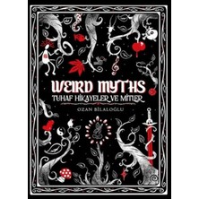 Presstij Kitap Weird Myths (Delüks Edisyon) Tuhaf Hikâyeler ve Mitler Ozan Bilaloğlu