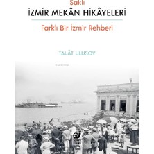 Sakin Kitap Saklı Izmir Mekan Hikayeleri - Farklı Bir Izmir Rehberi