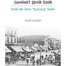Sakin Kitap Ganimet Şehir Izmir - Farklı Bir Izmir “kurtuluş” Tarihi