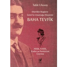 Sakin Kitap Dün’den Bugün’e Izmir’in Unuttuğu Düşünür Baha Tevfik - Ahlak, Evlilik, Kadın ve Feminizm Üzerine