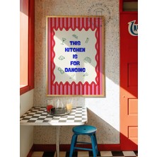 Des Vu Print This Kitchen Is For Dancing Mutfak Posteri, Mutfak Pinterest Temalı Çerçevesiz Poster